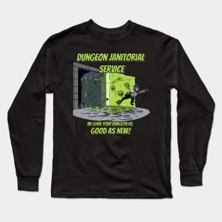 Dungeon Janitorial Service Long Sleeve T-Shirt